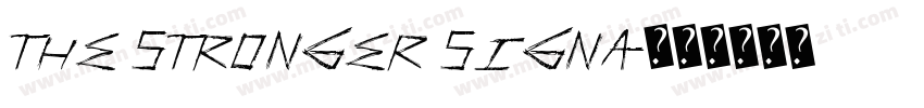 the stronger signa字体转换